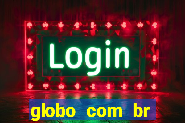 globo com br absolutamente noticias